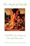 The Angels of Cokeville: And Other True Stories of Heavenly Intervention
