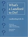 What's a Landlord to Do? Landlording Q & A's