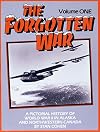 The Forgotten War: A Pictorial History of World War II in Alaska and Northwestern Canada. Volume 1