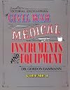 Pictorial Encyclopedia of Civil War Medical Instruments and Equipment, Vol. 1