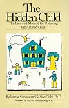 The Hidden Child: The Linwood Method for Reaching the Autistic Child