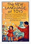 The New Language of Toys: Teaching Communication Skills to Children With Special Needs, a Guide for Parents and Teachers