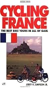 Cycling France: The Best Bike Tours in All of Gaul (Active Travel Series)