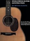 Steel-String Guitar Construction: Acoustic Six-String, Twelve-String, and Arched-Top Guitars