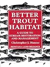 Better Trout Habitat: A Guide to Stream Restoration and Management