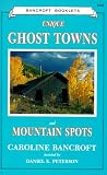 Unique Ghost Towns and Mountain Spots