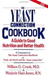 The Yeast Connection Cookbook: A Guide to Good Nutrition and Better Health