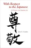 With Respect to the Japanese: A Guide for Americans (Interact Series)