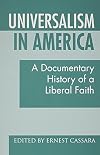 Universalism in America: A Documentary History of a Liberal Faith