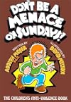 Don't Be a Menace on Sundays!: The Children's Anti-Violence Book (Emotional Impact)