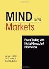 Mind Over Markets: Power Trading with Market Generated Information, Updated Edition