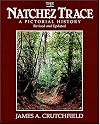 The Natchez Trace: A Pictorial History
