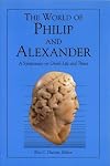 The World of Philip and Alexander: A Symposium on Greek Life and Times (University Museum Public Forum Series)