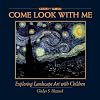 Come Look With Me: Exploring Landscape Art With Children