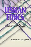 Lesbian Ethics: Toward New Values