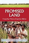 Promised Land: Competing Visions of Agrarian Reform