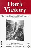 Dark Victory: The United States and Global Poverty