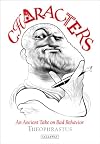 Theophrastus' Characters: An Ancient Take on Bad Behavior
