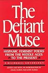 The Defiant Muse: Hispanic Feminist Poems from the Middle Ages to the Present