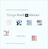 Young Brash Abstract: January 18 - March 10, 2002