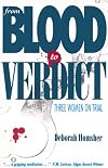 From Blood to Verdict: Three Women on Trial