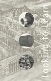 Looking to Learn: Visual Pedagogy at The University of Chicago
