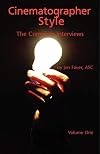 Cinematographer Style: The Complete Interviews, Volume I
