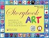 Storybook Art: Hands-On Art for Children in the Styles of 100 Great Picture Book Illustrators