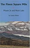 The Finest Square Mile: Mount Jo and Heart Lake
