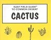 Easy Field Guide to Common Desert Cactus (Easy Field Guides)