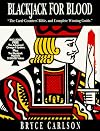 Blackjack For Blood: The Card-Counters' Bible, and Complete Winning Guide