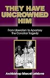They Have Uncrowned Him: