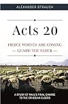 Acts 20: Fierce Wolves are Coming; Guard the Flock