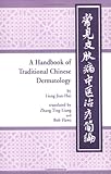 Handbook Of Traditional Chinese Dermatology