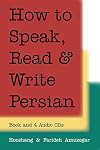 How to Speak, Read, & Write Persian (English and Persian Edition)