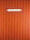 Fabulism: Joslyn Art Museum, Omaha, Nebraska January 31-April 25, 2004