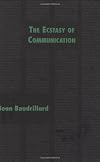 The Ecstasy of Communication