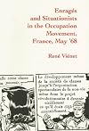 Enragés and Situationists in the Occupation Movement, France, May '68