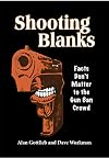 Shooting Blanks: Facts Don't Matter to the Gun Ban Crowd