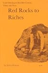Red Rocks to Riches: Gold Mining in Boulder County, Then and Now (Standing Stone series)