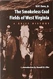 The Smokeless Coal Fields Of West Virginia A Brief History