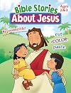 Bible Stories About Jesus -- Ages 2-3