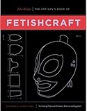 The Artisans Book Of Fetishcraft