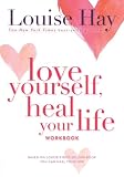 Love Yourself Heal Your Life Workbook Insight Guide