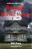 Beneath a Buried House