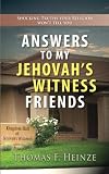 Answers to My Jehovah's Witness Friends