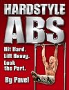 Hard Style Abs: Hit Hard. Lift Heavy. Look the Part