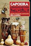 Capoeira: A Brazilian Art Form: History, Philosophy, and Practice