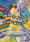 The Story of Colors/La Historia de los Colores: A Bilingual Folktale from the Jungles of Chiapas