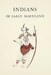 Indians of early Maryland: A book on Maryland life